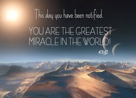 you are the greatest miracle