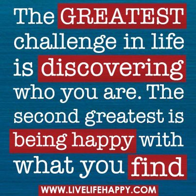 Find yourself and be happy with what you find