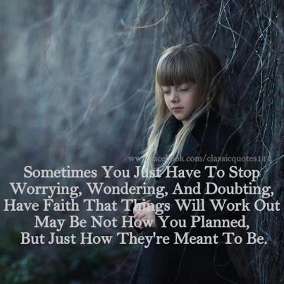 have faith that it will work out