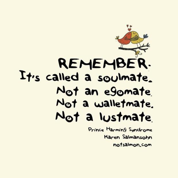 its called a soulmate not salmon