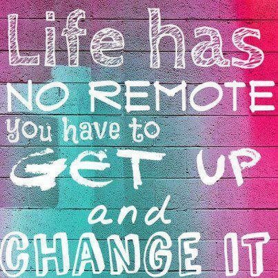 life get up and get it